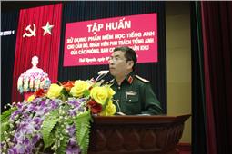 Quân khu: Khai mạc lớp tập huấn tiếng Anh năm 2021